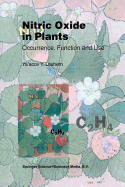 Nitric Oxide in Plants: Occurrence, Function and Use