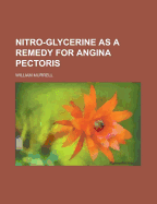 Nitro-Glycerine as a Remedy for Angina Pectoris