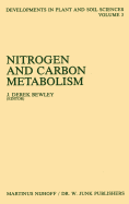 Nitrogen and Carbon Metabolism: Proceedings of a Symposium on the Physiology and Biochemistry of Plant Productivity, Held in Calgary, Canada, July 14-17, 1980