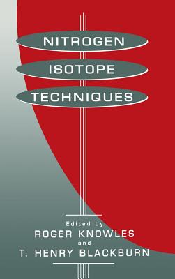 Nitrogen Isotope Techniques - Paul, Eldor (Editor), and Melillo, Jerry (Editor), and Knowles, Roger