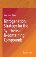 Nitrogenation Strategy for the Synthesis of N-containing Compounds