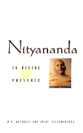 Nityananda: In Divine Presence - Chetanananda, Swami, and Hatengdi, Mu, and Hatenydi, M U