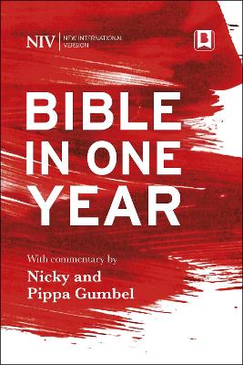 NIV Bible in One Year with Commentary by Nicky and Pippa Gumbel - Gumbel, Nicky