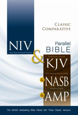 NIV, KJV, NASB, Amplified, Classic Comparative Parallel Bible, Hardcover: The World's Bestselling Bible Paired with Three Classic Versions - Zondervan