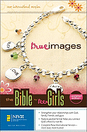 NIV True Images: The Bible for Teen Girls