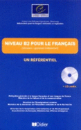 NIVEAU B2 POUR LE FRANAIS / UN REFERENTIEL (LIVRE+CD)