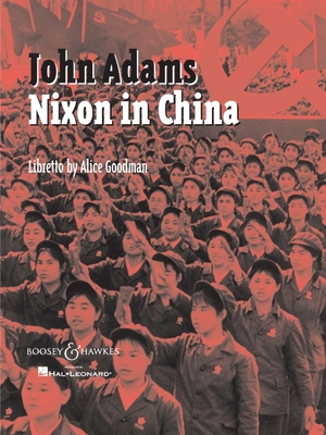 Nixon in China: An Opera in Three Acts - Adams, John (Composer)