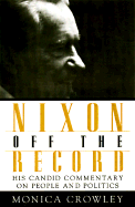 Nixon Off the Record - Crowley, Monica