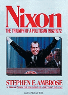 Nixon, Vol. 2: The Triumph of a Politician 19621972