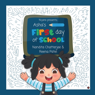 Niyara presents: Asha's First Day of School - Reena Patel, and Nandita Chatterjee