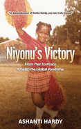 Niyonu's Victory: "From Pain to Peace Amidst the Global Pandemic"