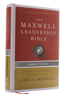 Nkjv, Maxwell Leadership Bible, Third Edition, Compact, Hardcover, Comfort Print: Holy Bible, New King James Version