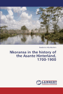 Nkoransa in the History of the Asante Hinterland, 1700-1900