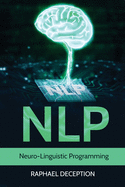 Nlp: Neuro-Linguistic Programming