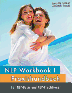 NLP Workbook I: Praxishandbuch fr NLP-Basic und NLP-Practitioner