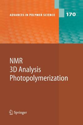 NMR - 3D Analysis - Photopolymerization - Fatkullin, Nail (Contributions by), and Ikehara, Takayuki (Contributions by), and Jinnai, Hiroshi (Contributions by)