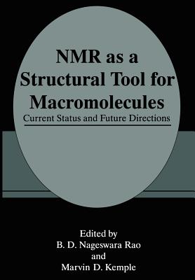 NMR as a Structural Tool for Macromolecules: Current Status and Future Directions - Kemple, M D (Editor), and Rao, B D N (Editor)