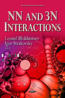 NN and 3N Interactions - Blokhintsev, Leonid (Editor), and Strakovsky, Igor, Professor, PhD (Editor)