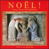 Nol!: Choral Music for Christmas - Alison Hill (soprano); Benedict Hymas (tenor); David Dunnett (organ); Ikon (choir, chorus); David Hill (conductor)