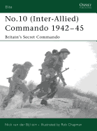 No.10 (Inter-Allied) Commando 1942-45: Britain's Secret Commando