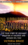 No Apparent Danger: The True Story of a Volcano's Deadly Power