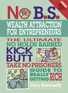 No B.S. Wealth Attraction for Entrepreneurs