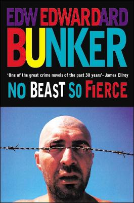 No Beast So Fierce - Bunker, Edward, and Northway, Olly (Cover design by)