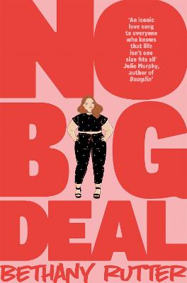 No Big Deal: A Fierce and Body-positive YA Romance - Rutter, Bethany
