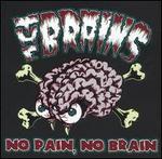 No Brain, No Pain