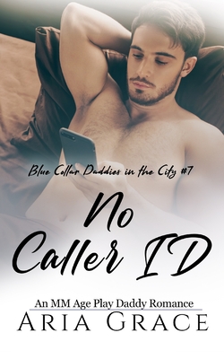 No Caller ID: MM Age Gap Daddy Romance - Grace, Aria