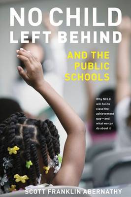 No Child Left Behind and the Public Schools - Abernathy, Scott