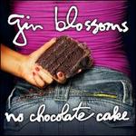 No Chocolate Cake - Gin Blossoms