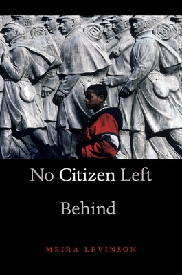 No Citizen Left Behind - Levinson, Meira