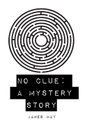 No Clue: A Mystery Story