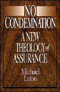 No Condemnation: A New Theology of Assurance
