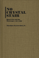 No Crystal Stair: Black Life and the "Messenger," 1917-1928