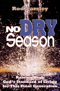 No Dry Season: Raising High God's Standard of Living for This Final Generation