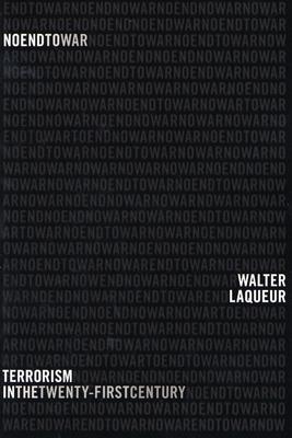 No End to War: Terrorism in the Twenty-First Century - Laqueur, Walter