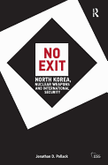 No Exit: North Korea, Nuclear Weapons, and International Security