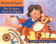 No Fair to Tigers: No Es Justo Para Los Tigres - Hoffman, Eric