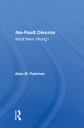 No-Fault Divorce: What Went Wrong?