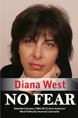 No Fear: Selected Columns from America's Most Politically Incorrect Journalist - West, Diana