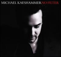 No Filter - Michael Kaeshammer