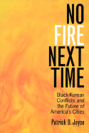 No Fire Next Time: Black-Korean Conflicts and the Future of America's Cities