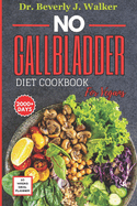 No Gallbladder Diet Cookbook for Vegans: The Comprehensive Plant-based Recipes to Support your Digestive System, Reduce Inflammation and Enhance Recovery after Cholecyst Removal.