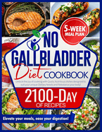 No Gallbladder Diet Cookbook: Unlock the Joy of Cooking with Quick, Nutritious Dishes Designed to Suit Your Unique Dietary Needs and Rebalance Your Body