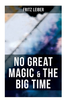 No Great Magic & the Big Time - Leiber, Fritz