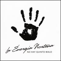 No Hay Quinto Malo - La Energia Nortea