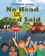No Head Fred Said: Stay Safe