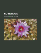 No Heroes - Howard, Blanche Willis